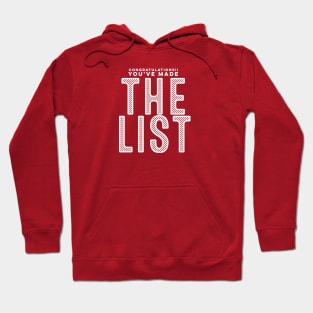 CONGRATULATIONS You've Made THE LIST Hoodie